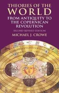 Theories of the World from Antiquity to the Copernican Revolution: Second Revised Edition (Repost)