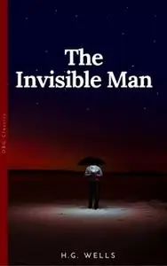 «The Invisible Man (OBG Classics)» by H.G. Wells