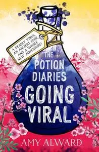 «The Potion Diaries: Going Viral» by Amy Alward