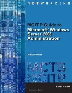 MCITP Guide to Microsoft Windows Server 2008, Server Administration, Exam #70-646