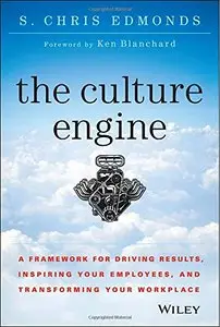 The Culture Engine: A Framework for Driving Results, Inspiring Your Employees, and Transforming Your Workplace (repost)