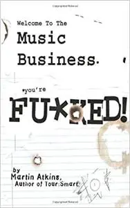 Welcome to the music business : you're fu*ked! (Repost)