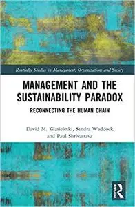 Management and the Sustainability Paradox: Reconnecting the Human Chain