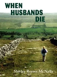 «When Husbands Die» by Shirley Reeser McNally
