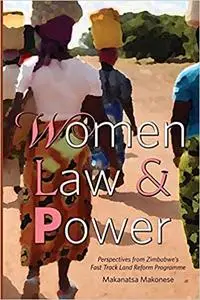 Women, Law and Power: Perspectives from Zimbabwe's Fast Track Land Reform Programme