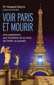 Howard Storm, "Voir Paris et mourir : Une expérience aux frontières de la mort"