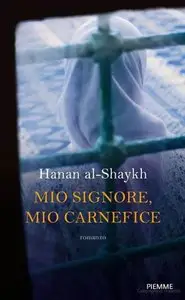 Hanan Al-Shaykh - Mio Signore, Mio Carnefice