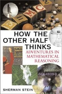 How the Other Half Thinks: Adventures in Mathematical Reasoning (Repost)