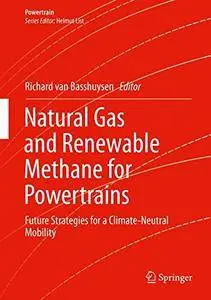 Natural Gas and Renewable Methane for Powertrains: Future Strategies for a Climate-Neutral Mobility