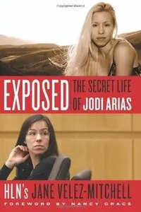Exposed: The Secret Life of Jodi Arias (Repost)