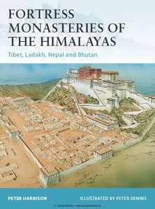 Fortress Monasteries of the Himalayas: Tibet, Ladakh, Nepal and Bhutan (repost)
