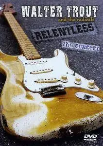Walter Trout and The Radicals - Relentless - the Concert (2003) Repost