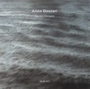 Anna Gourari - Canto Oscuro (2012) {ECM New Series 2255}