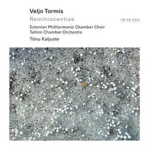 Tallinn Chamber Orchestra, Estonian Philharmonic Chamber Choir & Tõnu Kaljuste - Veljo Tormis: Reminiscentiae (2023)