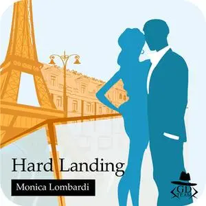 «Hard Landing (GD Team #4)» by Monica Lombardi