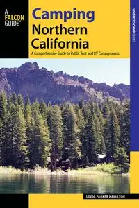 Camping Northern California: A Comprehensive Guide to Public Tent and RV Campgrounds (Repost)