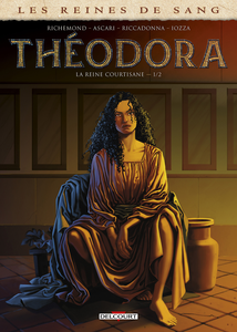 Les Reines De Sang - Théodora - Tome 1 - La Reine Courtisane