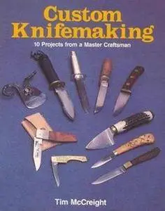 Custom Knifemaking: 10 Projects from a Master Craftsman (Repost)