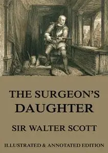 «The Surgeon's Daughter» by Sir Walter Scott