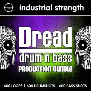 Industrial Strength Dread Drum and Bass Production Bundle MULTiFORMAT