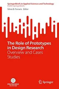 The Role of Prototypes in Design Research: Overview and Cases Studies