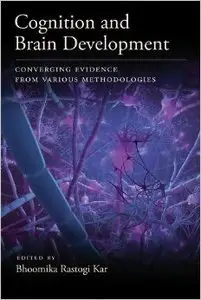 Cognition and Brain Development: Converging Evidence from Various Methodologies (Repost)