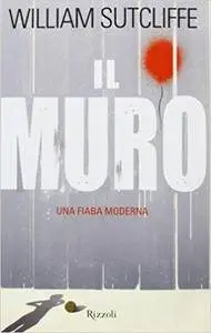 William Sutcliffe - Il muro