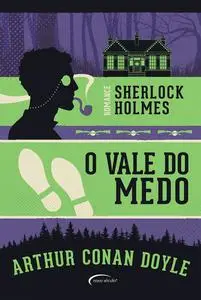 «O vale do medo (Sherlock Holmes)» by Arthur Conan Doyle