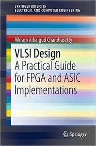 VLSI Design: A Practical Guide for FPGA and ASIC Implementations (Repost)
