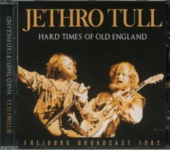 Jethro Tull - Hard Times Of Old England: Freiburg Broadcast 1982 (2021)