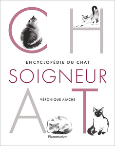 Encyclopédie du chat soigneur - Véronique Aïache