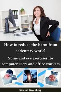 How to reduce the harm from sedentary work?: Spine and eye exercises for computer users and office workers