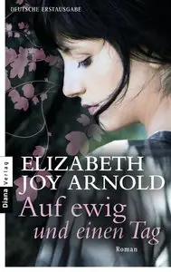Elizabeth Joy Arnold - Auf ewig und einen Tag