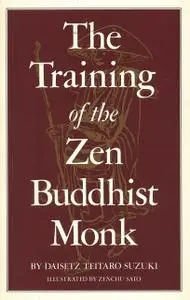 «Training of the Zen Buddhist Monk» by DAISETZ TEITARO SUZUKI