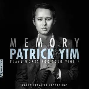 Patrick Yim - Memory: Patrick Yim Plays Works for Solo Violin (2020)