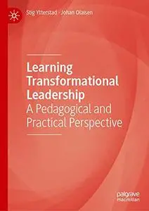 Learning Transformational Leadership: A Pedagogical and Practical Perspective