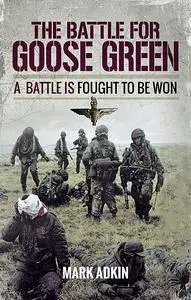 «The Battle of Goose Green» by Mark Adkin