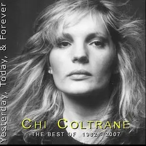 Chi Coltrane - Yesterday Today And Forever (The Best Of 1982-2007) [2009]