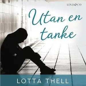 «Utan en tanke» by Lotta Thell