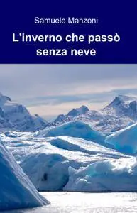 L’inverno che passò senza neve
