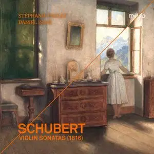 Stéphanie Paulet & Daniel Isoir - Franz Schubert: Violin Sonatas (1816) (2019)