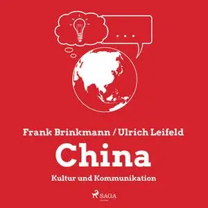 «China: Kultur und Kommunikation» by Frank Brinkmann,Ulrich Leifeld