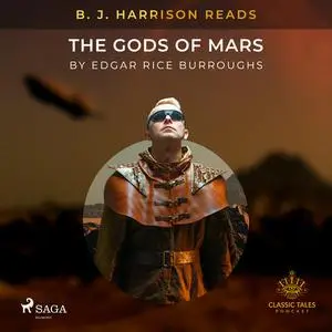 «B. J. Harrison Reads The Gods of Mars» by Edgar Rice Burroughs