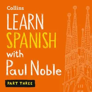 «Learn Spanish with Paul Noble – Part 3» by Paul Noble