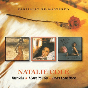 Natalie Cole - Thankful / I Love You So / Don't Look Back (Remastered) (2014)