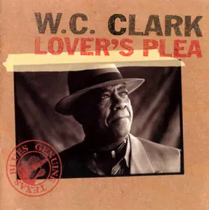W.C. Clarke - Lover's Plea (1998) [Re-Up]