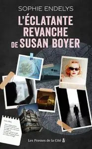 Sophie Endelys, "L'éclatante revanche de Susan Boyer"