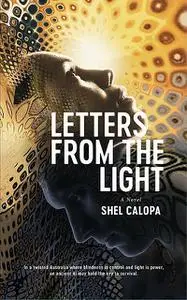 «Letters From The Light» by Shel Calopa