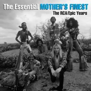 Mother's Finest - The Essential Mother's Finest - The RCA/Epic Years (2019)