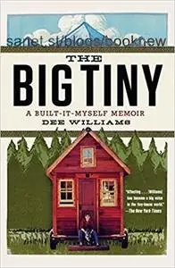 The Big Tiny: A Built-It-Myself Memoir